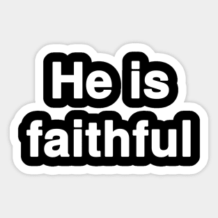 He is faithful Sticker